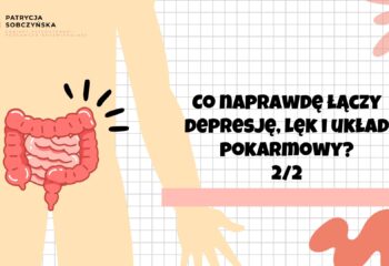 JELITA A PSYCHIKA. Leczenie, mechanizmy i podejście terapeutyczne (część 2/2).